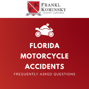 Florida Motorcycle Accident FAQs Frankl Kominsky Motorycle Lawyers 855-800-8000