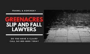 Report a slip and fall accident in Greenacres, File a claim for slip and fall accident in Greenacres