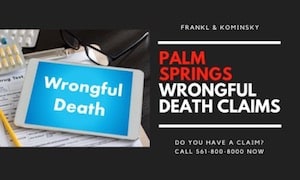 File a wrongful death claim in Palm Springs, Report a wrongful death in Palm Springs